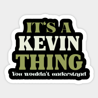 It's a Kevin Thing You Wouldn't Understand Sticker